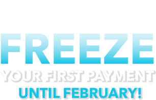 Calling all VIPs! Freeze Your First Payment until February!